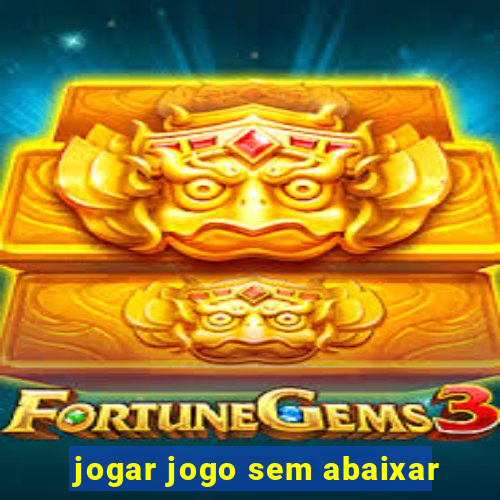 jogar jogo sem abaixar